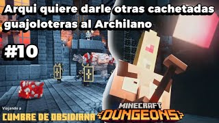 Arqui quiere darle otras cachetadas guajoloteras al archilano  Minecraft Dungeons 10 Español [upl. by Georgie566]