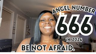 Angel Number 666 in 2024 Be Not Afraid 😊💓 [upl. by Sikes]