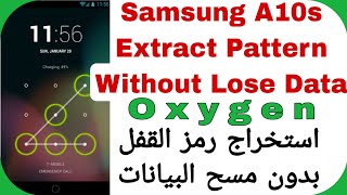 A10s A107F Extract Pattern Without Lose Data  Oxygen  قراءة النمط بدون حذف البيانات سامسونج A10s [upl. by Etteloiv]