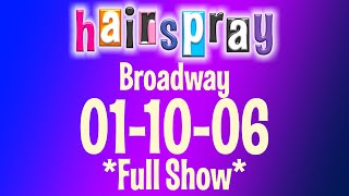 Hairspray Broadway 011006 Full Show [upl. by Rettig]