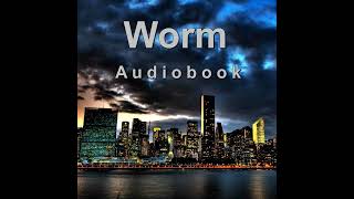 Worm Audiobook  Hive Interlude [upl. by Aible]