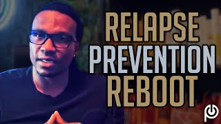 Relapse Prevention Reboot  Porn Addiction Problems [upl. by Idarb30]