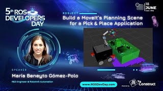 Build a MoveIts Planning Scene for a Pick amp Place Application María Beneyto ROSDevelopers Day2022 [upl. by Aihseken521]