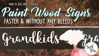 How to Seal Vinyl Stencils Paint Wood Signs Faster amp Without Bleeds [upl. by Schuh]