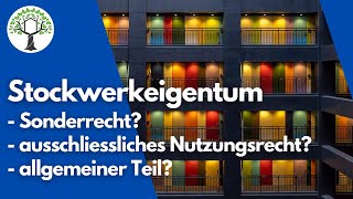 Was ist Stockwerkeigentum Sonderrecht Nutzungsrecht Allgemeine Teile in Schweizer Liegenschaften [upl. by Avigdor163]