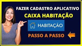 Criar conta Aplicativo Caixa Habitação  PASSO A PASSO [upl. by Wallis]