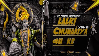 Lalki Chunariya Odh Ke  Bhojpuri Bhakti Song Remix  Dj Nikhil Badshah [upl. by Kalk]