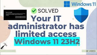 Your IT administrator has limited access in Windows 11 23H2 [upl. by Raphael]