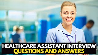 HEALTHCARE ASSISTANT Interview Questions And Answers Personality Based Questions [upl. by Aerb]