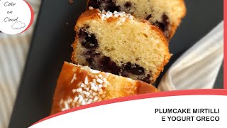 Plumcake mirtilli e yogurt greco  Perfetto per la colazione Plumcake leggero e soffice [upl. by Anivram]