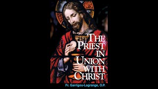 quotThe Priest In Union With Christquot By Réginald GarrigouLagrange [upl. by So]