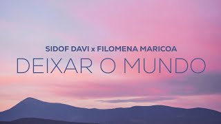 Sidof Davi feat Filomena Maricoa  Deixar o Mundo LetraLyrics [upl. by Ardnekat426]