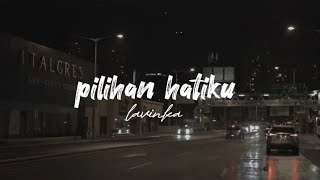 pilihan hatiku  lavinaspeed uplyrics [upl. by Nandor]