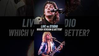 Live vs Studio  Which Version Do You Prefer  Feat Paul McCartney Peter Frampton [upl. by Audwen636]