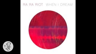 Ra Ra Riot  quotWhen I Dreamquot Audio [upl. by Haynes178]