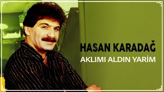 Hasan Karadağ  Aklımı Aldın Yarim [upl. by Elakram69]