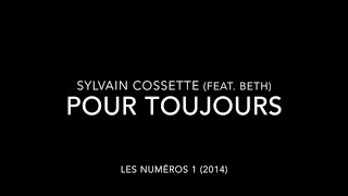 Sylvain Cossette Ft Beth  Pour toujours [upl. by Stronski]