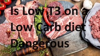 Is Low T3 on a Low Carb diet Dangerous [upl. by Ardnayek212]