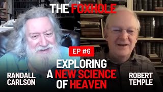 Robert Temple amp TheRandallCarlson Talk Plasmoids amp The New Science of Heaven  The Foxhole Ep 6 [upl. by Siward462]