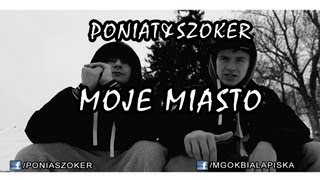 PoniatampSzoker  Moje MiastoOfficial Video [upl. by Dhiren564]