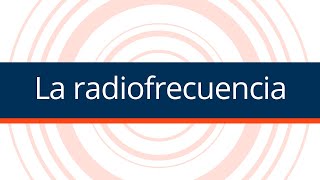 La Radiofrecuencia [upl. by Cartan]