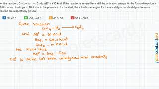 For the reaction C2H4  H2 → C2H6 ΔE°  −30 kcal [upl. by Marchall127]