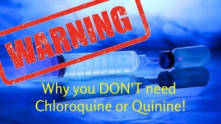 WARNING Why you DONT need Chloroquine or Quinine [upl. by Waldman]