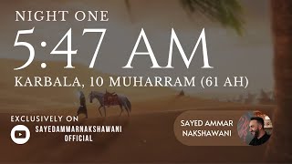 1 ‘547 AM Karbala 10 Muharram 61 AH’  Muharram 2023  Sayed Ammar Nakshawani [upl. by Gallagher]