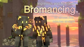 Ingressus and Achillean bromancing for almost 5 minutes straight [upl. by Aeneus581]