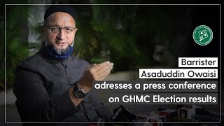 AIMIM President Barrister Asaduddin Owaisi addressing the Press Conference on GHMC Election results [upl. by Ifill]