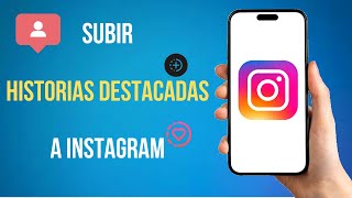 Como Subir Historias Destacadas A Instagram Sin Subirlas [upl. by Nahtnahoj375]