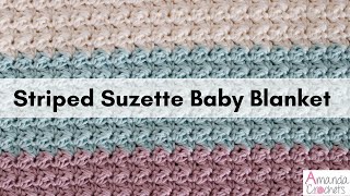 Striped Suzette Baby Blanket  Quick amp Easy Crochet  Easy Crochet Baby Blanket Tutorial [upl. by Siul]