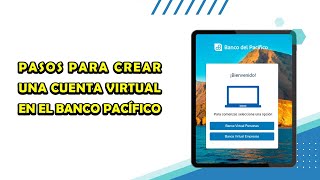 COMO CREAR UNA CUENTA VIRTUAL EN EL BANCO PACÍFICO [upl. by Den]