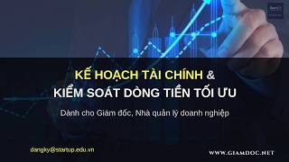 Kế hoạch tài chính amp dòng tiền  Tổng quan dành cho CEO  V022017 [upl. by Atinwahs]