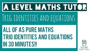 All of Trigonometric Identities and Equations in 30 minutes  Chapter 10  A level Pure Maths [upl. by Monson]