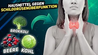 9 Hausmittel gegen Schilddrüsenüberfunktion Hyperthyreose [upl. by Gemmell]