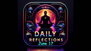 Daily Reflections Meditation Book – June 17 – Alcoholics Anonymous  Read Along – Sober Recovery [upl. by Enelyahs]