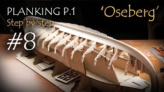 Viking ship ‘Oseberg’  version 3 Step by Step 8 Planking Part 1 [upl. by Nnylannej]