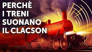 PERCHÈ I TRENI SUONANO IL CLACSON COSÌ TANTO [upl. by Burrill]