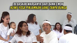 KISAH KUWU YOSA  PINJAMKAN UANG TANPA BUNGA UNTUK BEBASKAN WARGANYA DARI BANK EMOK [upl. by Latreece]