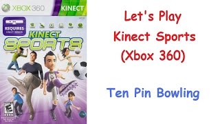 Lets Play  Kinect Sports Xbox 360  Ten Pin Bowling [upl. by Tsew]