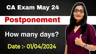 CA Exam Postponement ICAI Exam May 2024 CA Inter May 24 Exam Postponed  ICAI MAY EXAM Postponement [upl. by Yvonne]