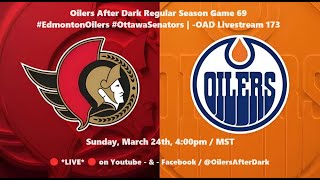 Oilers After Dark Regular Season Game 69  EdmontonOilers OttawaSenators  OAD Livestream 173 [upl. by Aynot944]