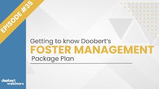 Doobert Webinars  Episode 35 Getting to Know Dooberts Foster Management Package Plan [upl. by Chappelka]