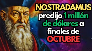 NOSTRADAMUS predijo 1 millón de dólares a finales de OCTUBRE para estos 5 signos del Zodíaco [upl. by Laenaj497]