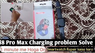 i8 Pro Max Smartwatch Charge kaise kareCharging problem i8 Pro Maxi8 Pro Max Connect to Android [upl. by Nolyk]