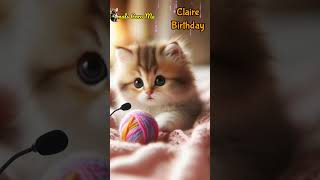 CLAIRE BIRTHDAY  HAPPY BIRTHDAY SONG WITH NAMES  Adorable Cute Cat 😺 cat cute ainsley [upl. by Netnert]