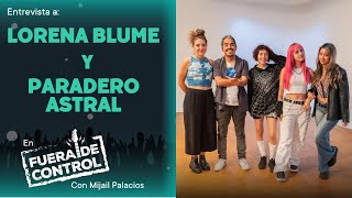 LORENA BLUME Y PARADERO ASTRAL EN FUERA DE CONTROL [upl. by Merrile]