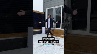 If eminem Woke Up To Snow [upl. by Tselec592]