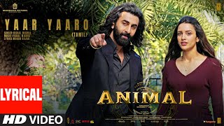 ANIMALYaar Yaaro Lyrical Video Ranbir KapoorTripti Dimri  Sandeep V  Vishal M  Bhushan K [upl. by Lerraf]